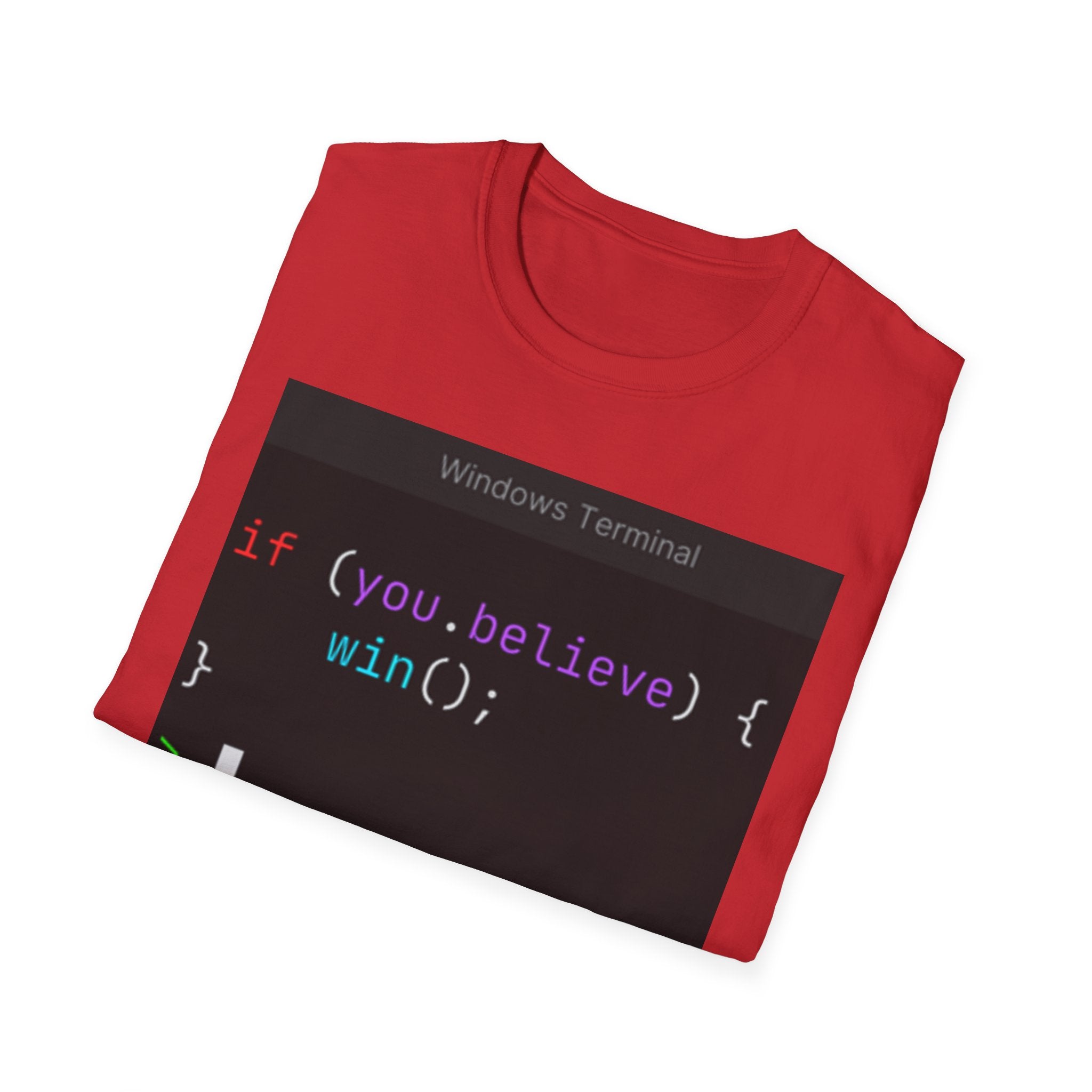 “if (you.believe) { win(); }” Coding Terminal Motivational Graphic T-Shirt