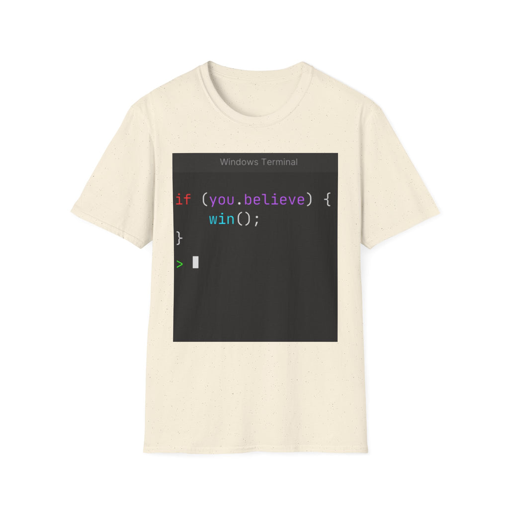 “if (you.believe) { win(); }” Coding Terminal Motivational Graphic T-Shirt
