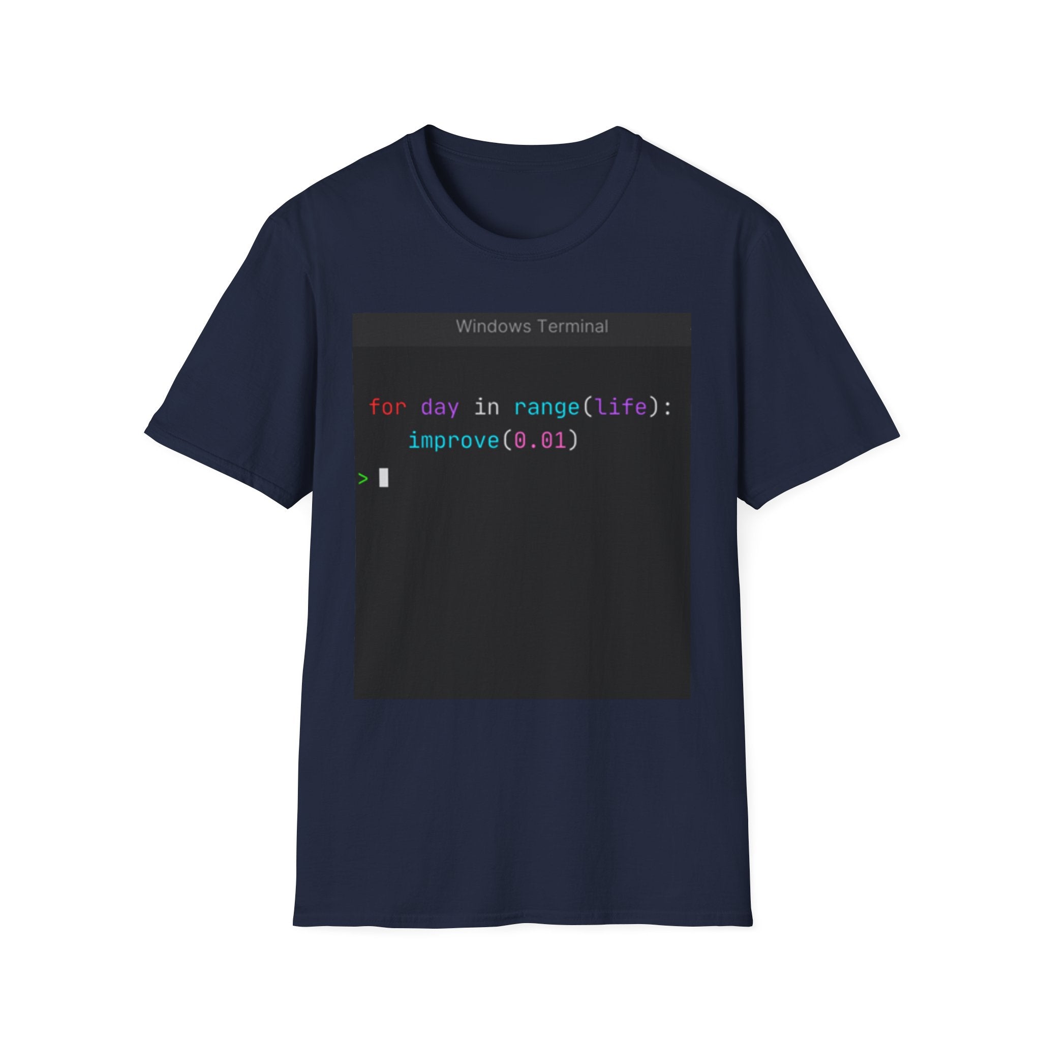 "for day in range(life): improve(0.01)" Coding Terminal Motivational Graphic T-Shirt