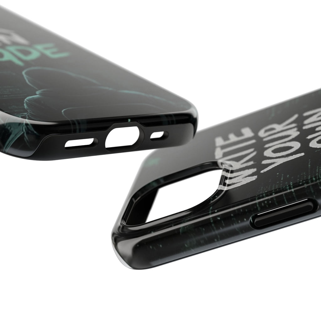 "Write Your Own Code" Motivational Programmer Coding Graphic Design Tough Phone Case