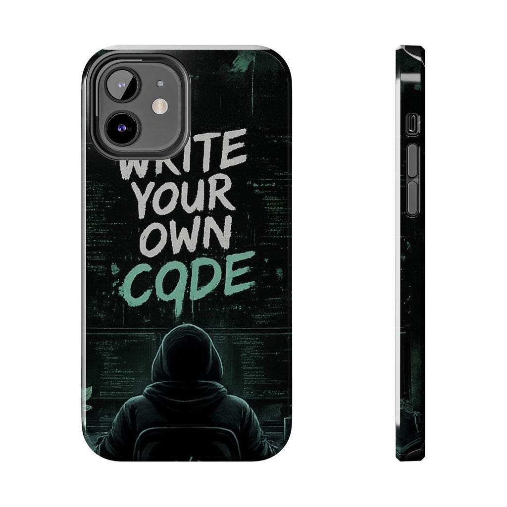 "Write Your Own Code" Motivational Programmer Coding Graphic Design Tough Phone Case