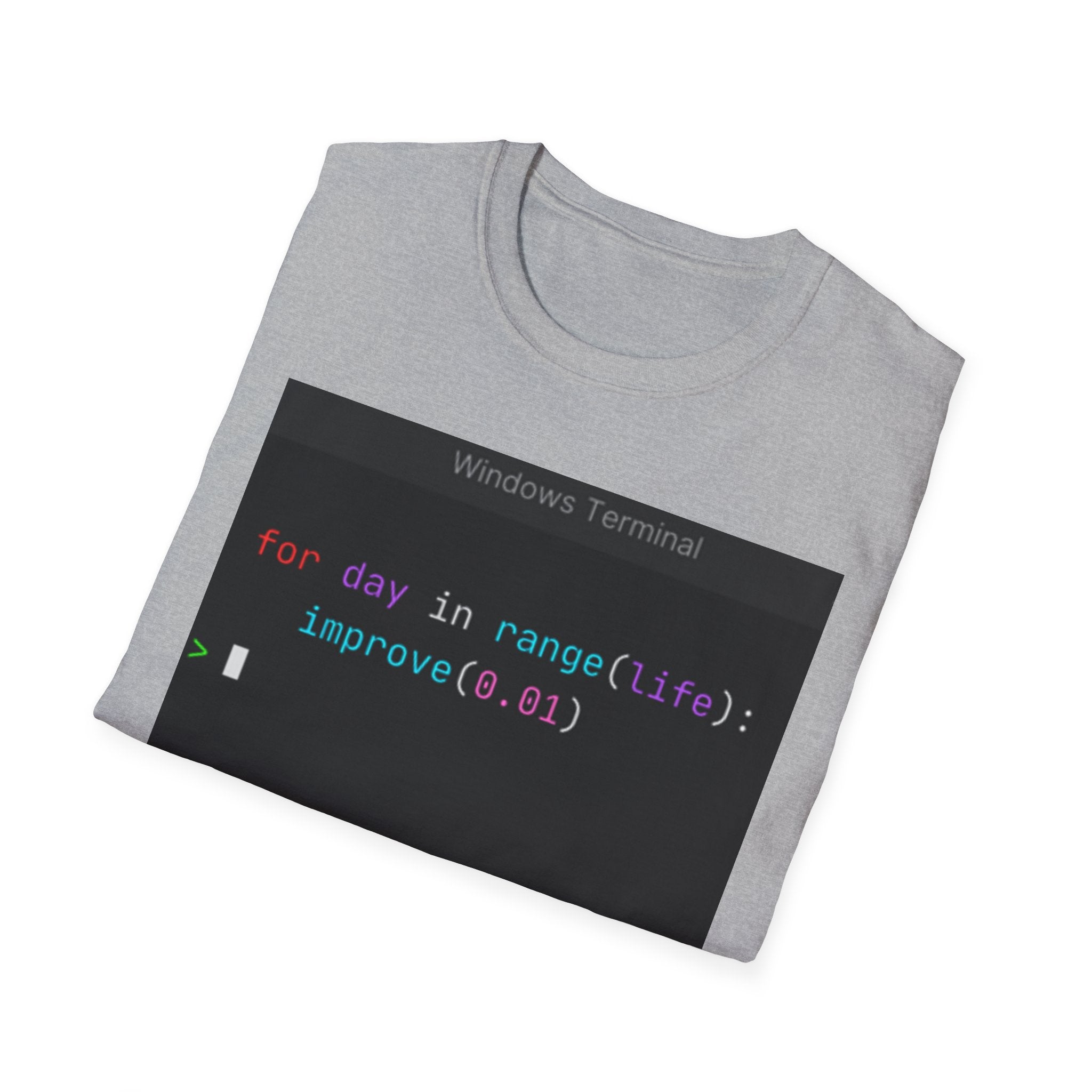 "for day in range(life): improve(0.01)" Coding Terminal Motivational Graphic T-Shirt