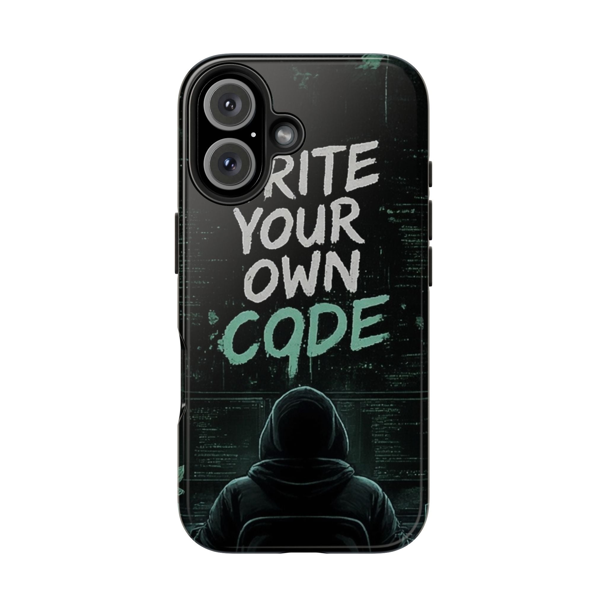 "Write Your Own Code" Motivational Programmer Coding Graphic Design Tough Phone Case