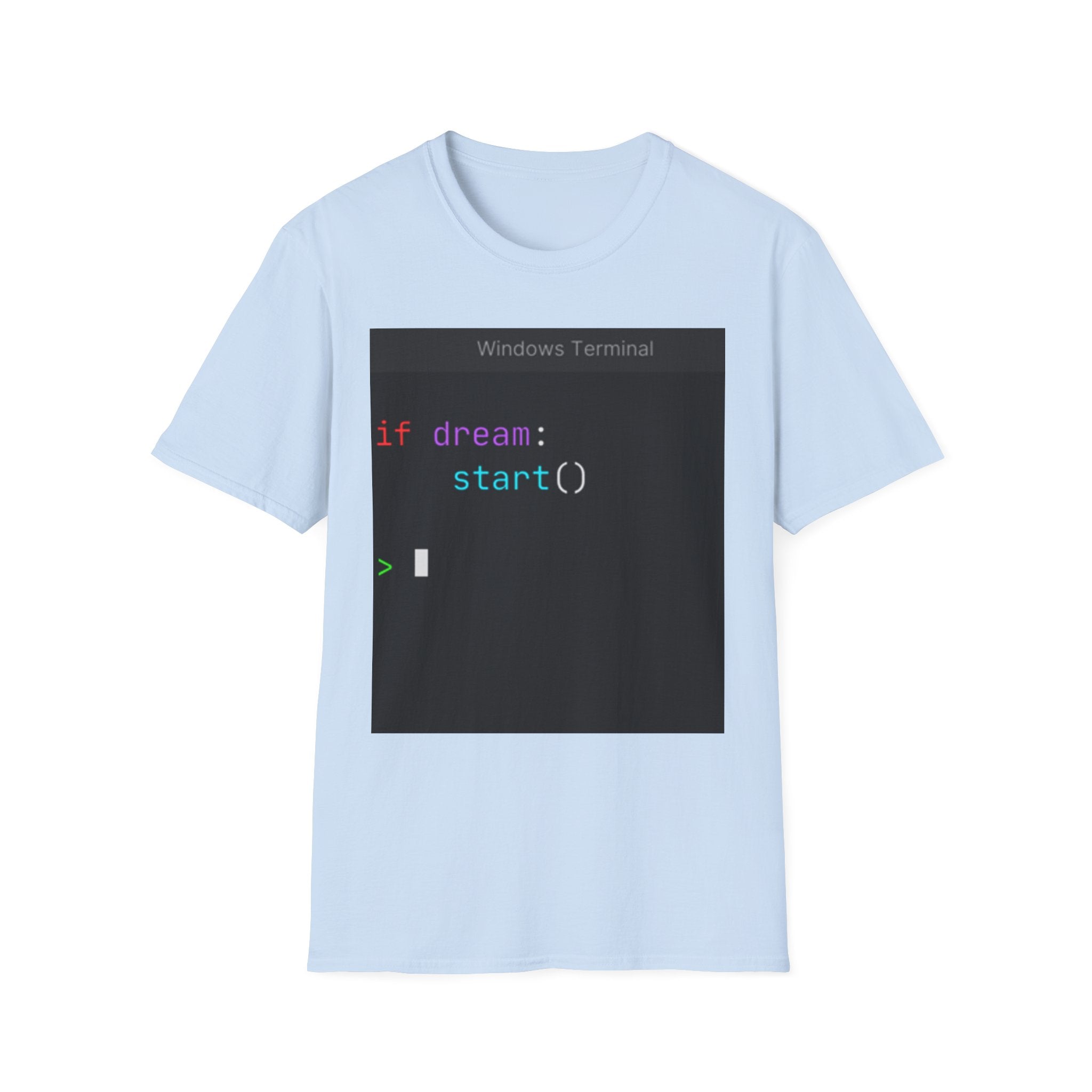 "if dream: start()" Coding Terminal Motivational Graphic T-Shirt