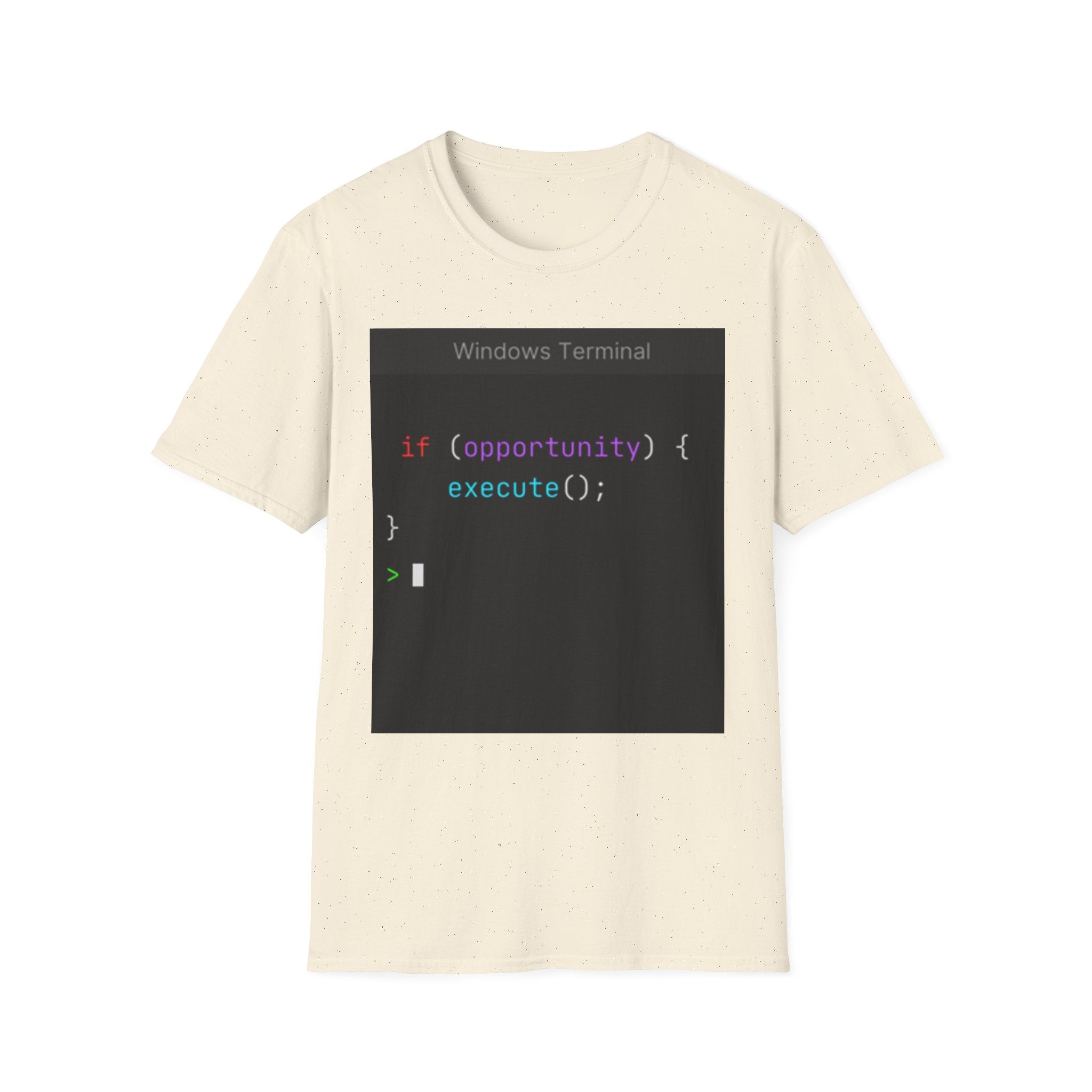 "if (opportunity) { execute(); }" Coding Terminal Motivational Graphic T-Shirt