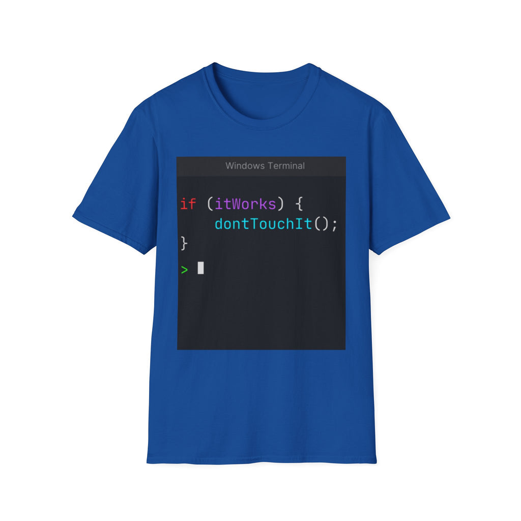 “if (itWorks) { don'tTouchIt(); }” Coding Terminal Tech Humor Graphic T-Shirt