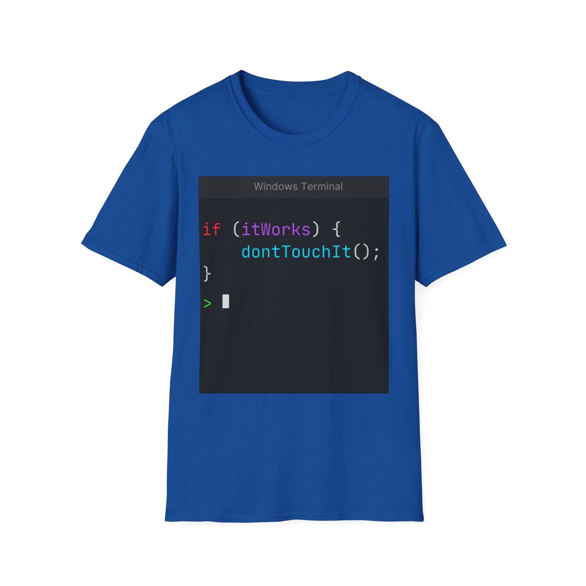 “if (itWorks) { don'tTouchIt(); }” Coding Terminal Tech Humor Graphic T-Shirt