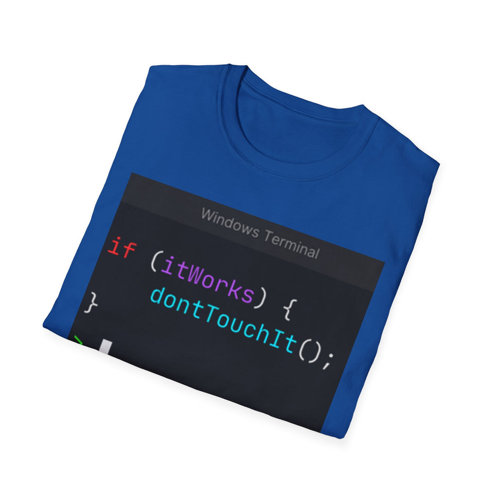“if (itWorks) { don'tTouchIt(); }” Coding Terminal Tech Humor Graphic T-Shirt