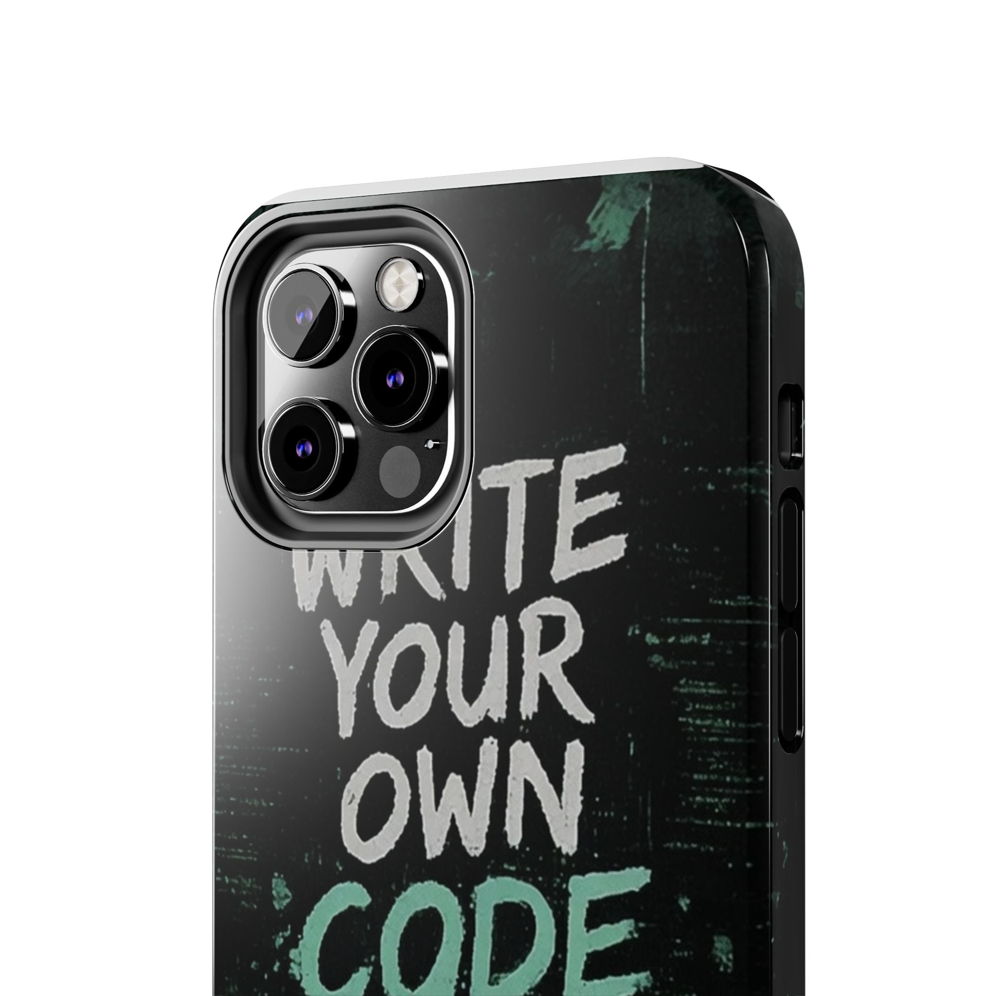 "Write Your Own Code" Motivational Programmer Coding Graphic Design Tough Phone Case