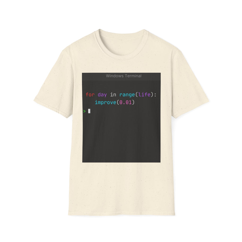 "for day in range(life): improve(0.01)" Coding Terminal Motivational Graphic T-Shirt
