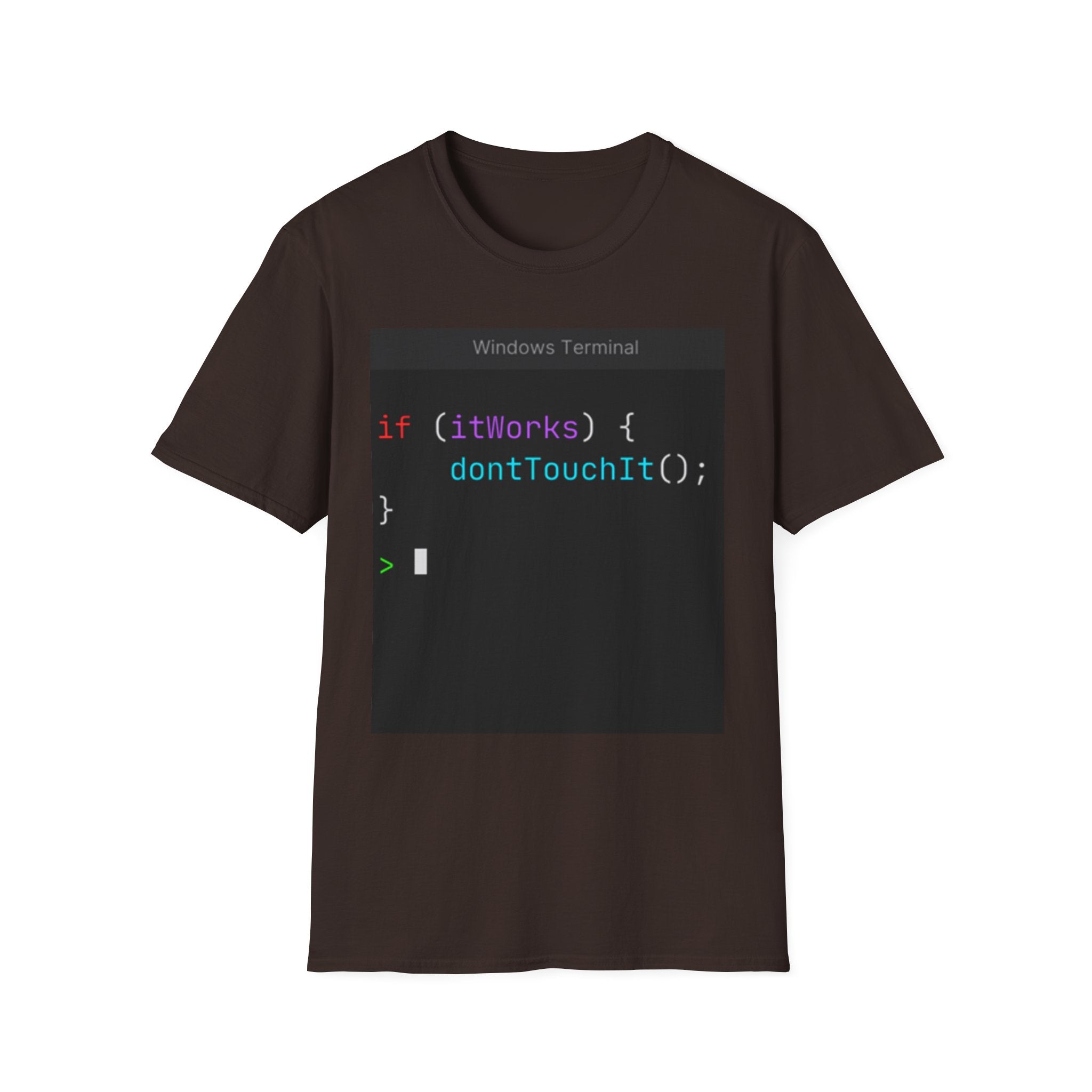 “if (itWorks) { don'tTouchIt(); }” Coding Terminal Tech Humor Graphic T-Shirt