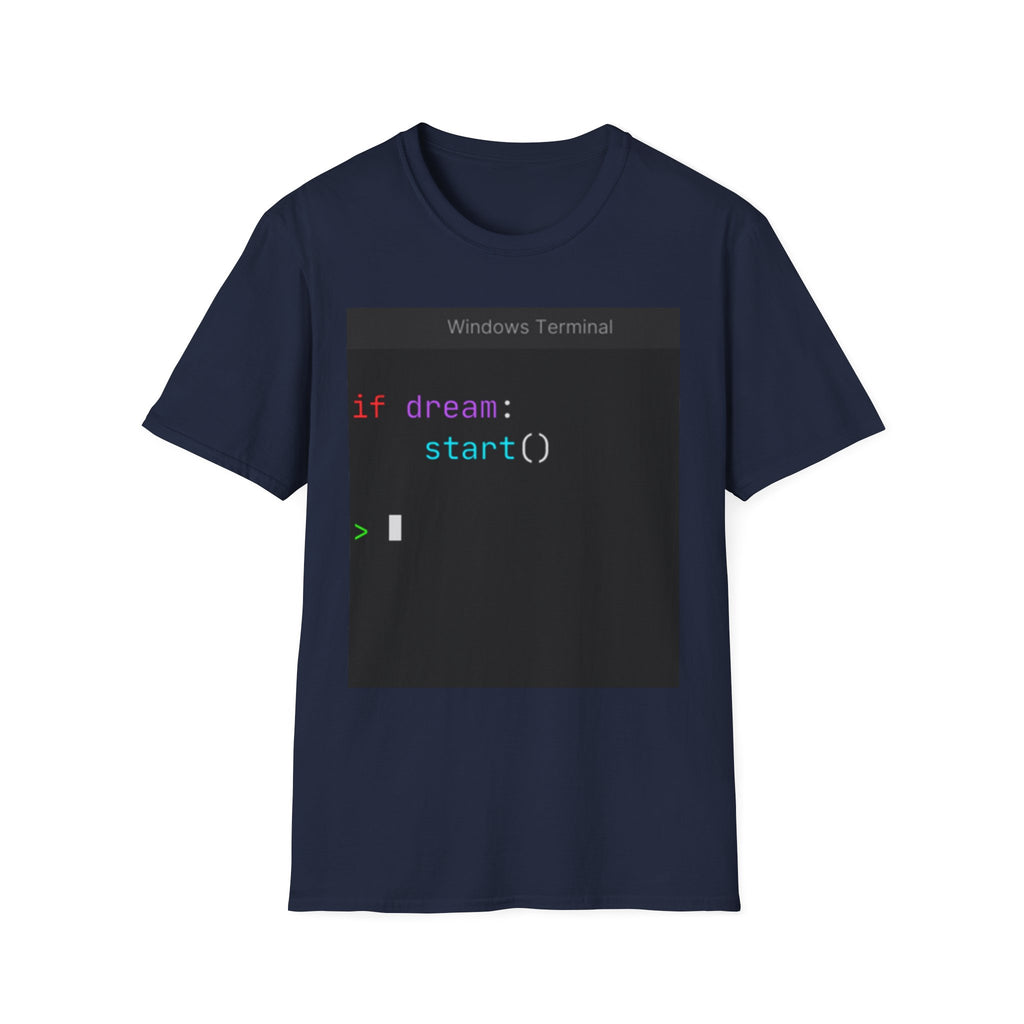 "if dream: start()" Coding Terminal Motivational Graphic T-Shirt