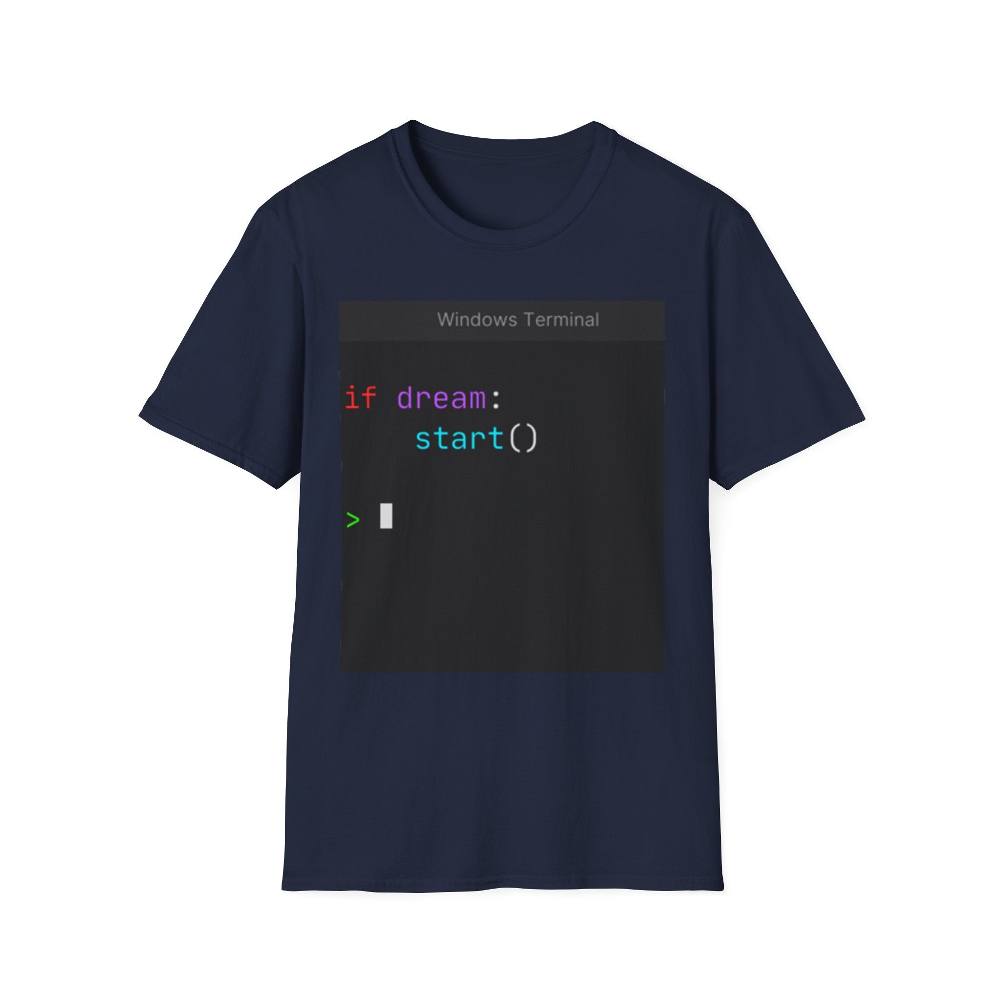 "if dream: start()" Coding Terminal Motivational Graphic T-Shirt