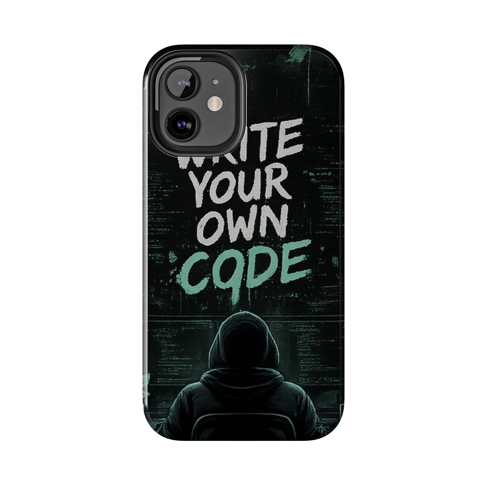 "Write Your Own Code" Motivational Programmer Coding Graphic Design Tough Phone Case