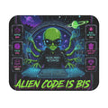 "Alien Code Is Bis" Gamer/Programmer Alien Graphic Design Mouse Pad