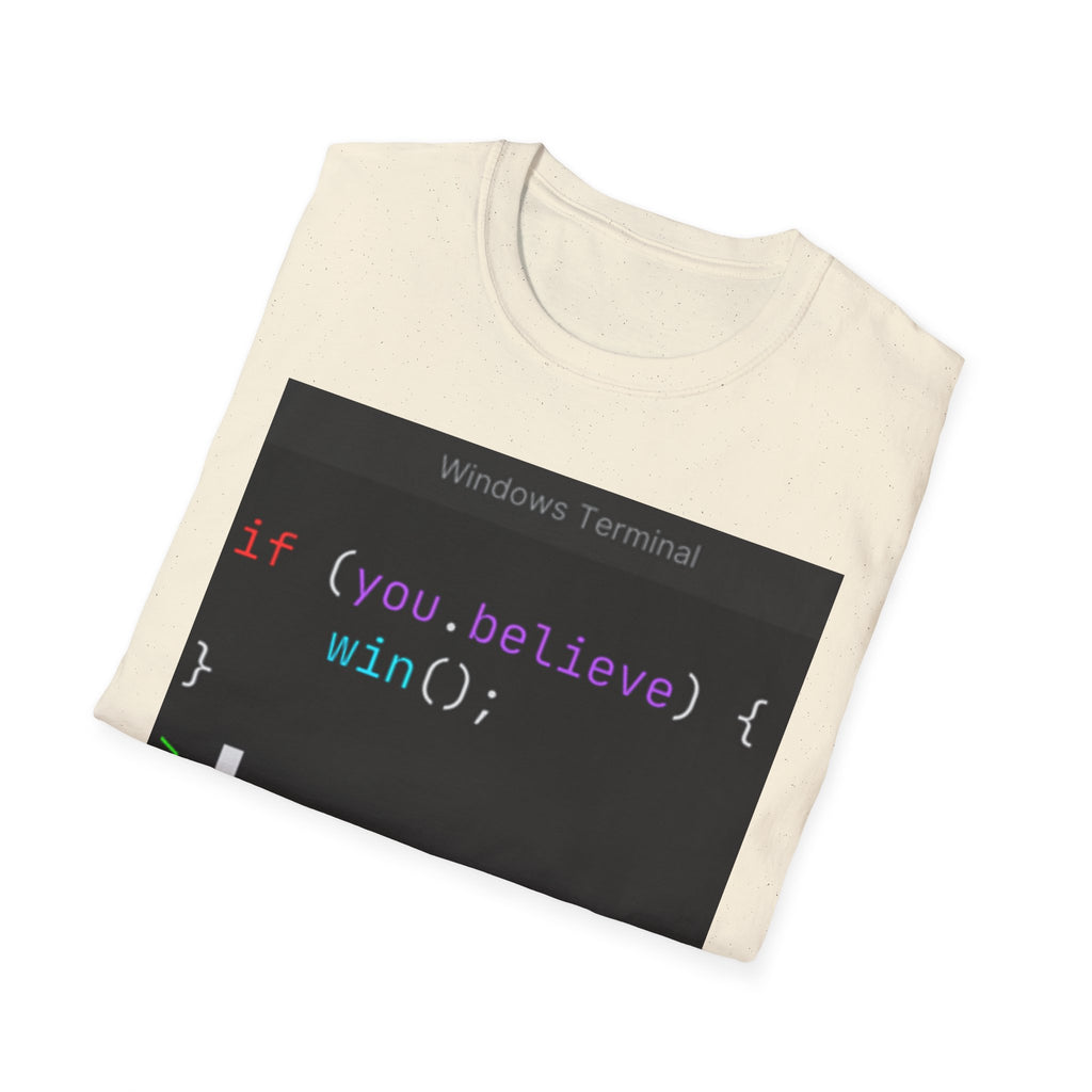 “if (you.believe) { win(); }” Coding Terminal Motivational Graphic T-Shirt