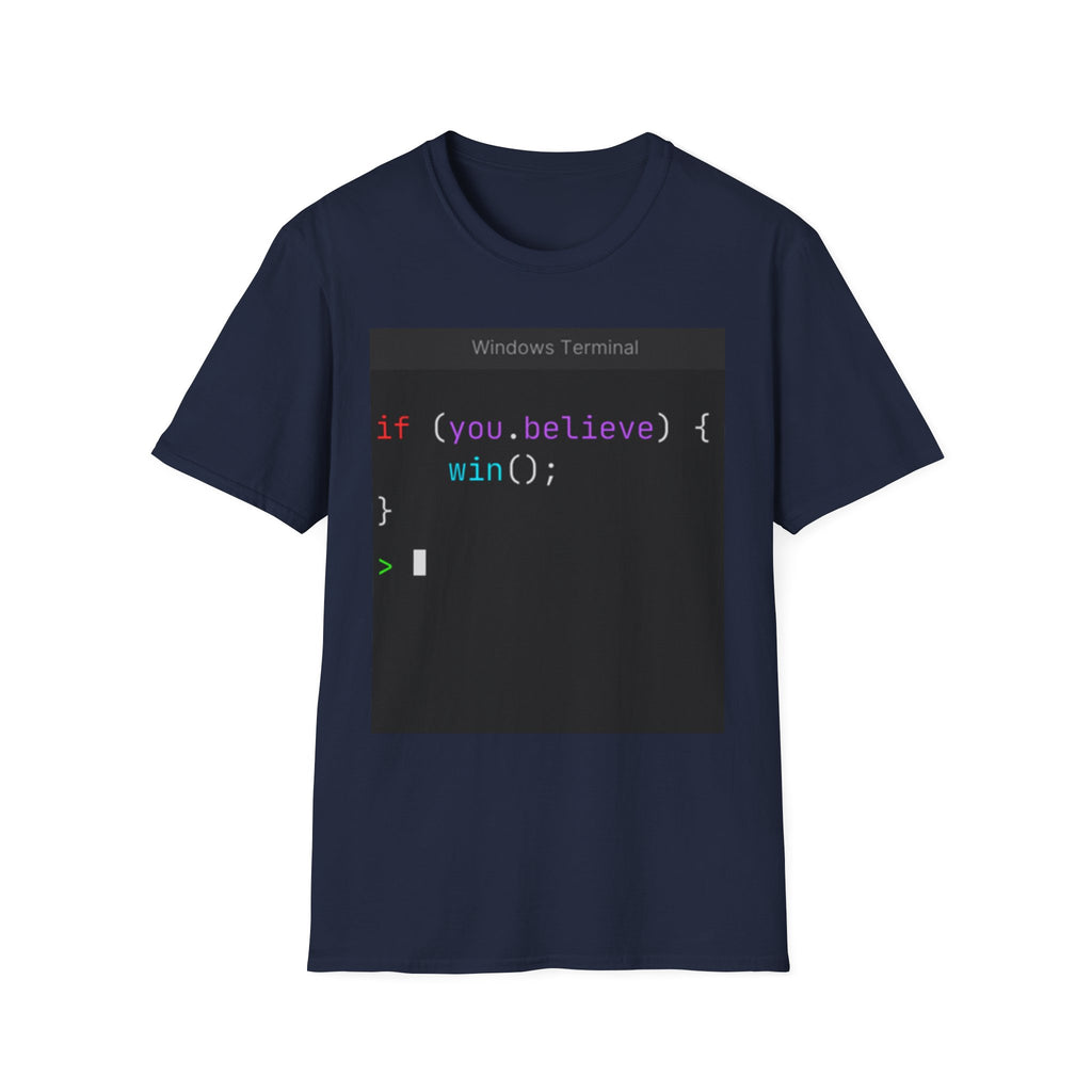 “if (you.believe) { win(); }” Coding Terminal Motivational Graphic T-Shirt