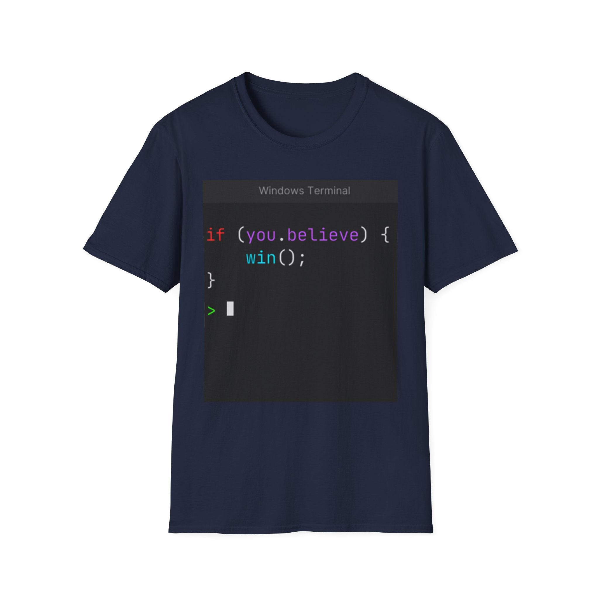 “if (you.believe) { win(); }” Coding Terminal Motivational Graphic T-Shirt