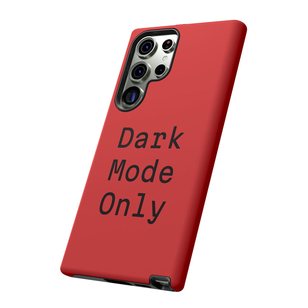 Tech Humor "Dark Mode Only" Phone Case