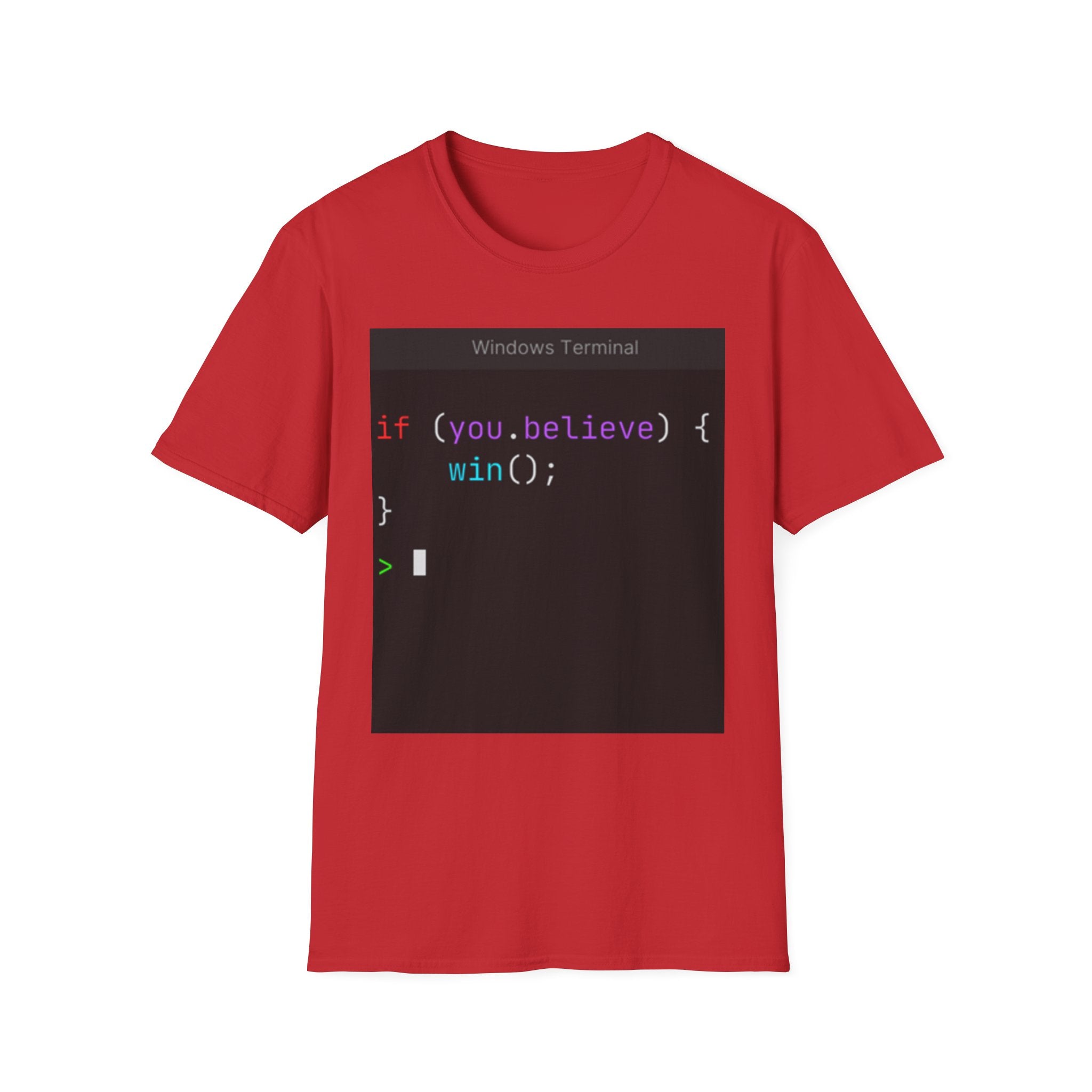 “if (you.believe) { win(); }” Coding Terminal Motivational Graphic T-Shirt