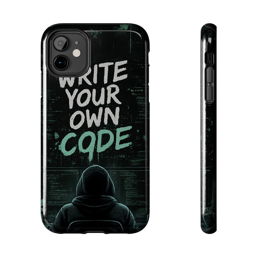 "Write Your Own Code" Motivational Programmer Coding Graphic Design Tough Phone Case