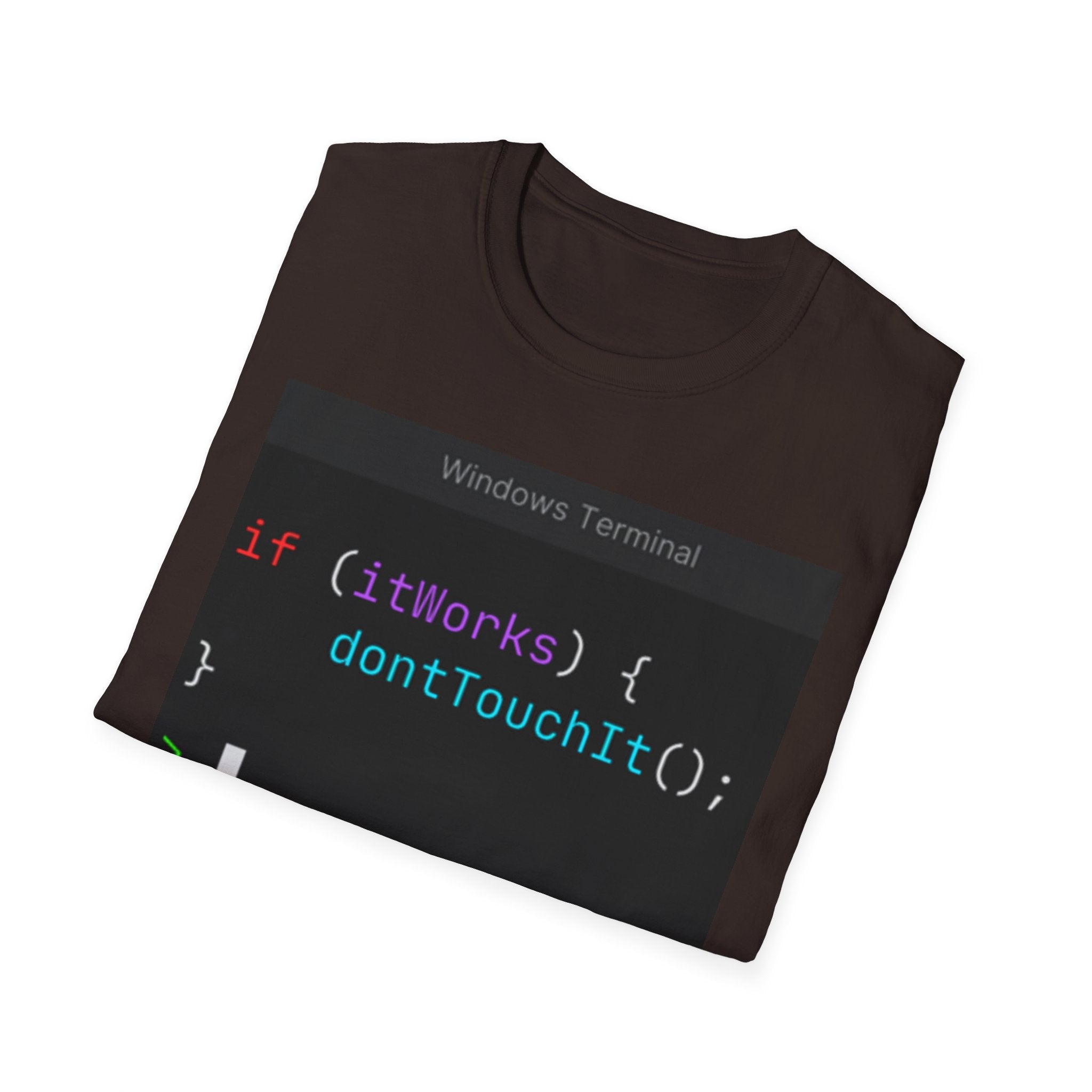 “if (itWorks) { don'tTouchIt(); }” Coding Terminal Tech Humor Graphic T-Shirt