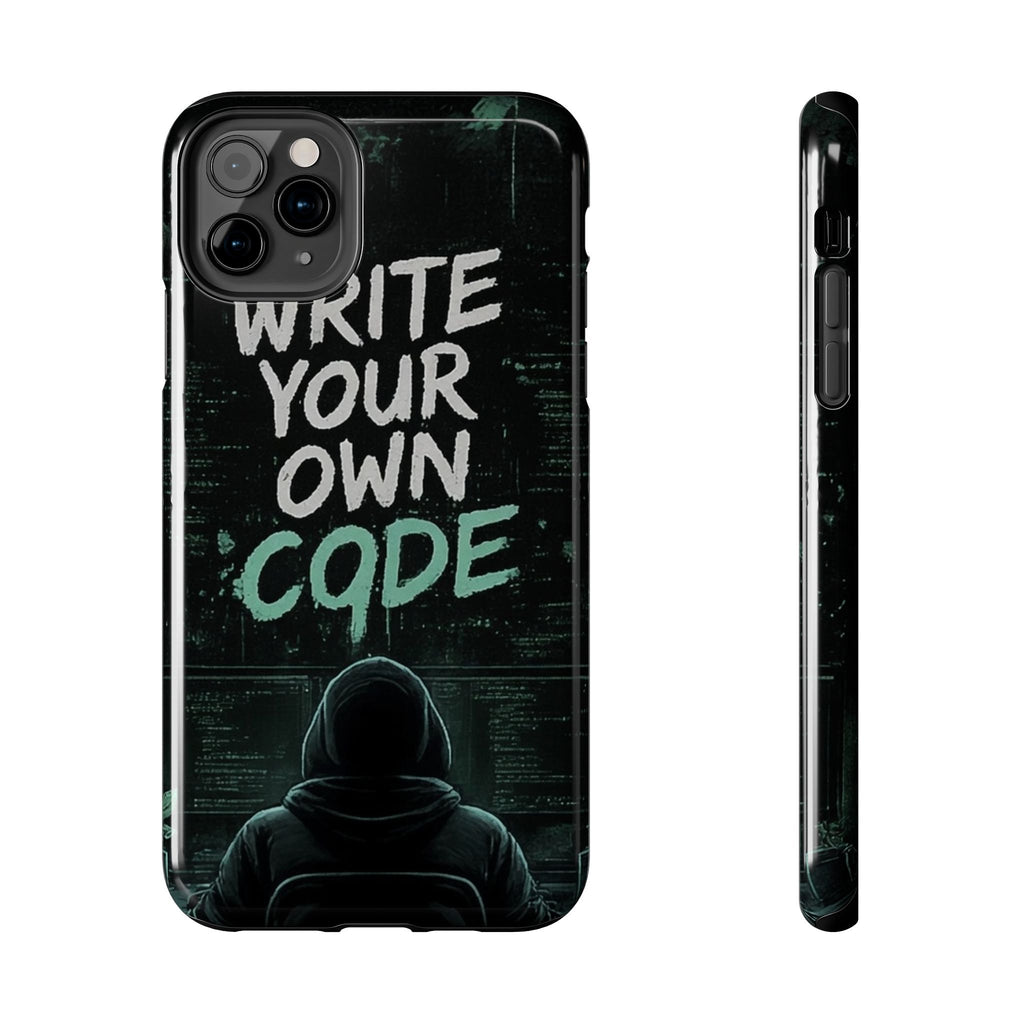 "Write Your Own Code" Motivational Programmer Coding Graphic Design Tough Phone Case