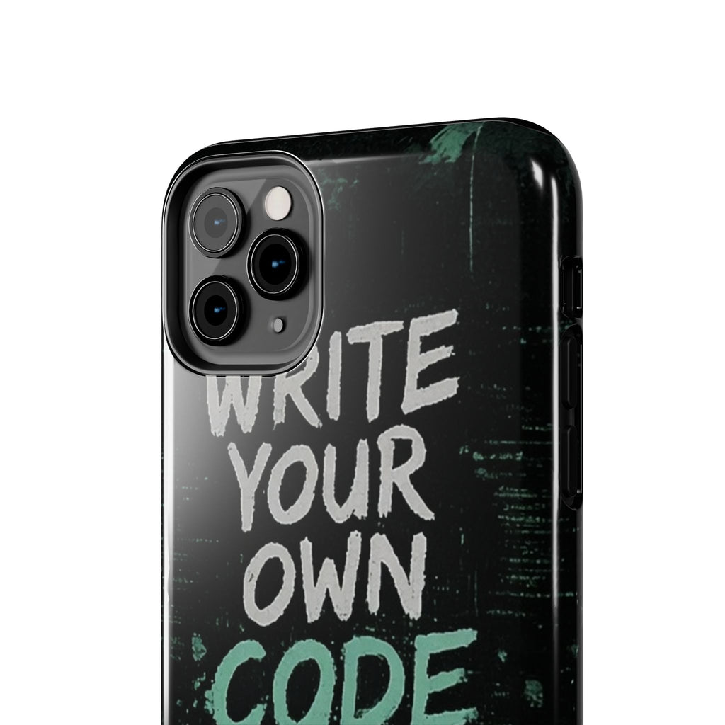 "Write Your Own Code" Motivational Programmer Coding Graphic Design Tough Phone Case