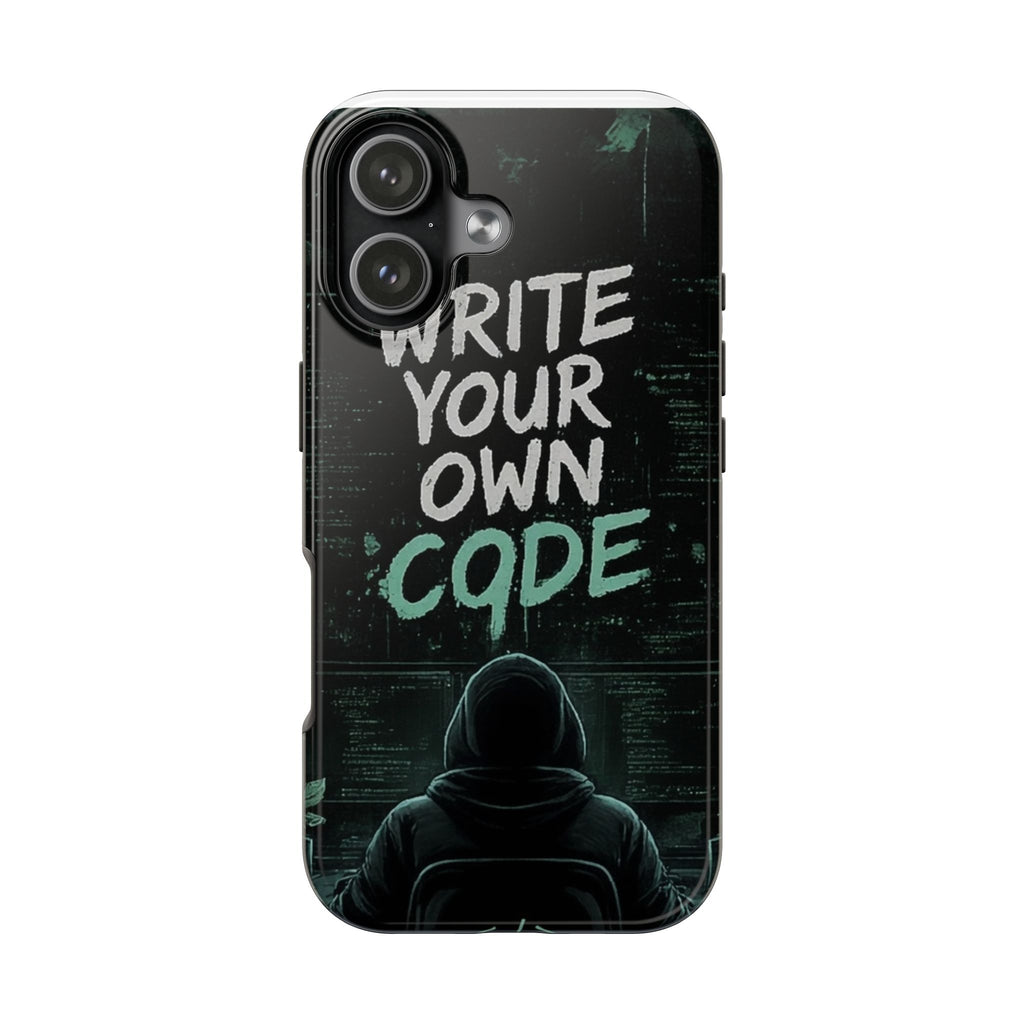 "Write Your Own Code" Motivational Programmer Coding Graphic Design Tough Phone Case