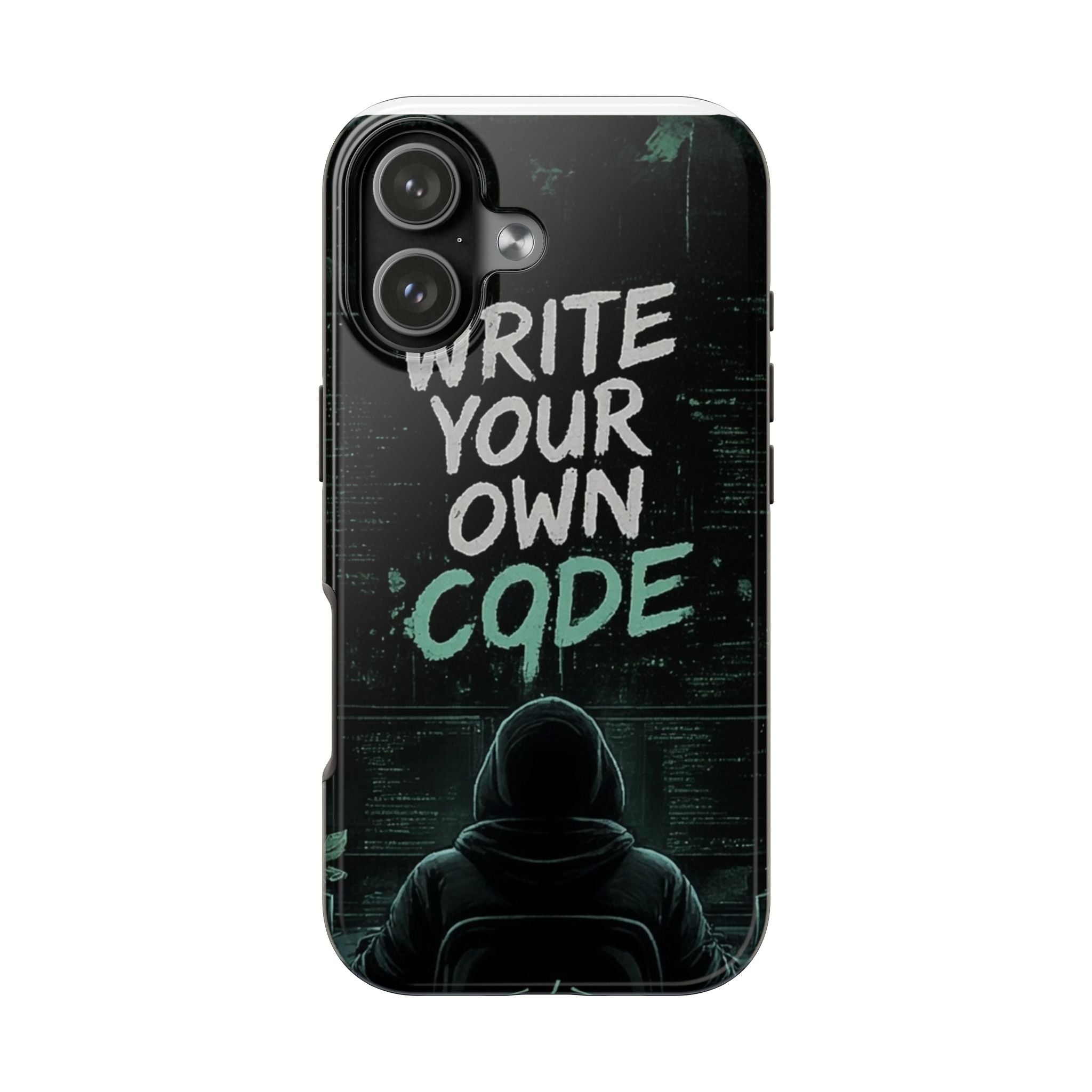 "Write Your Own Code" Motivational Programmer Coding Graphic Design Tough Phone Case