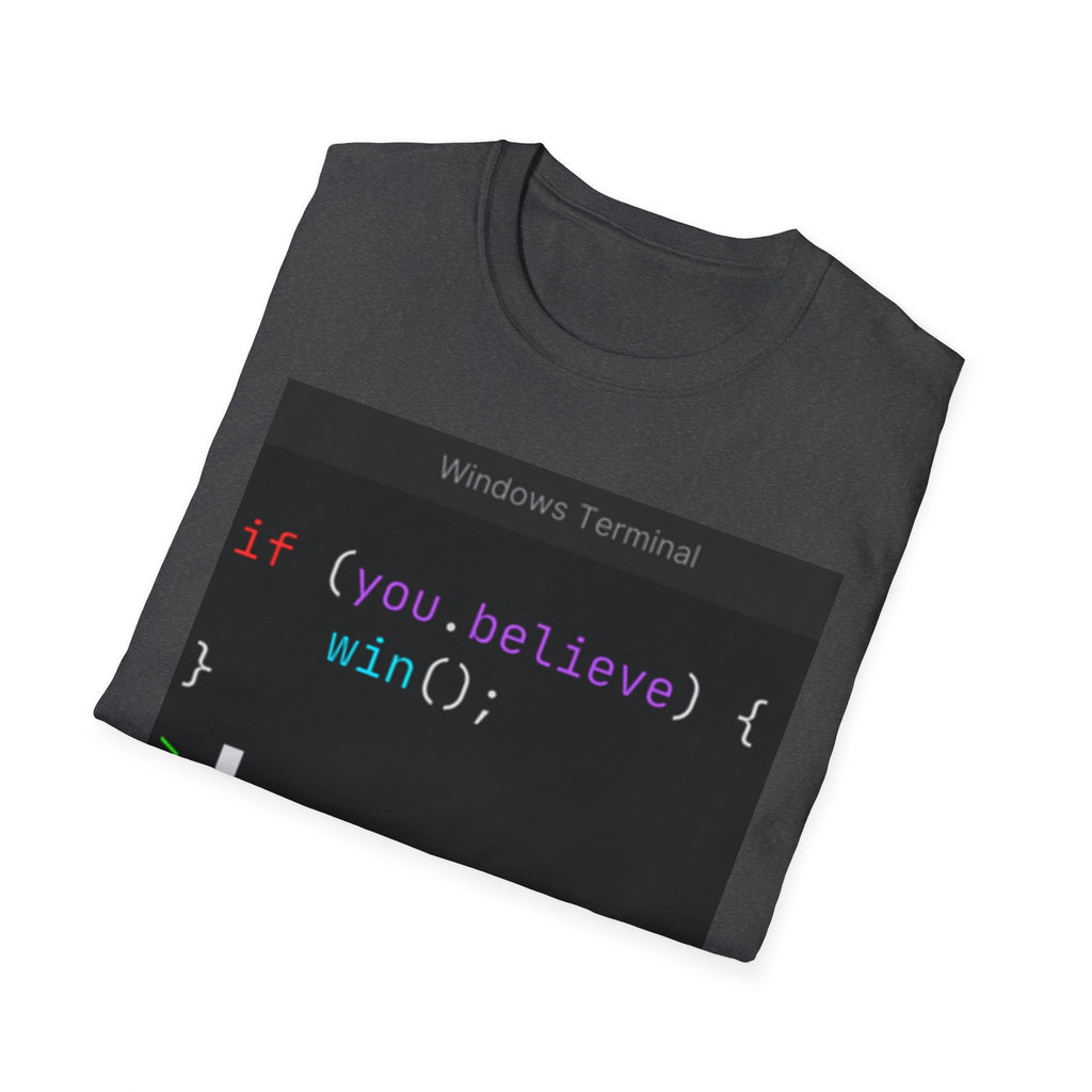 “if (you.believe) { win(); }” Coding Terminal Motivational Graphic T-Shirt