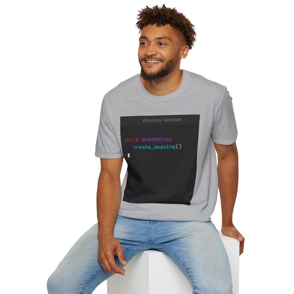 "while breathing: create_meaning()" Coding Terminal Motivational Graphic T-Shirt