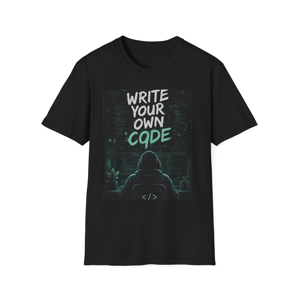 "Write Your Own Code" Motivational Programmer Coding Graphic Design T-Shirt