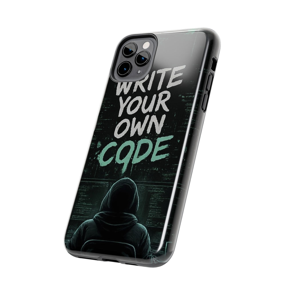 "Write Your Own Code" Motivational Programmer Coding Graphic Design Tough Phone Case