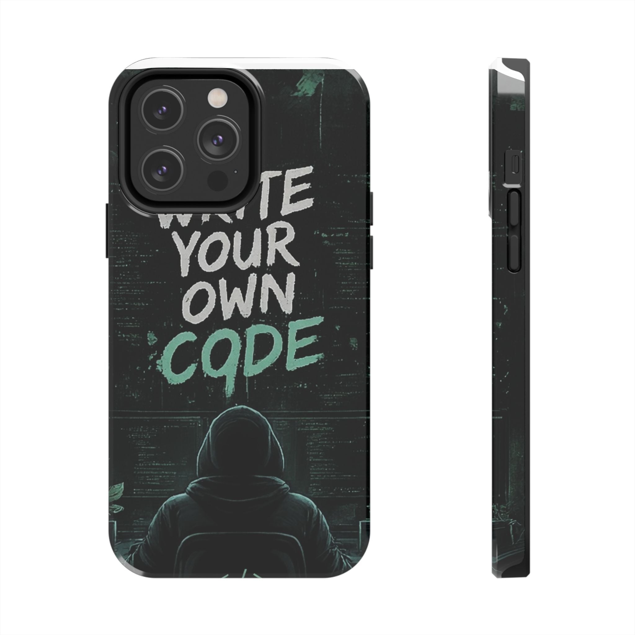"Write Your Own Code" Motivational Programmer Coding Graphic Design Tough Phone Case