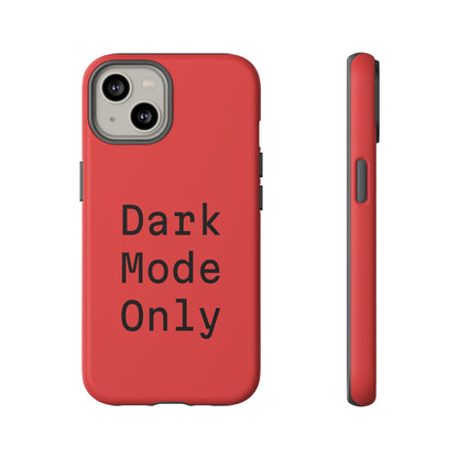 Dark Mode Only Phone Case