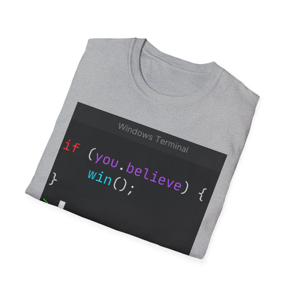 “if (you.believe) { win(); }” Coding Terminal Motivational Graphic T-Shirt