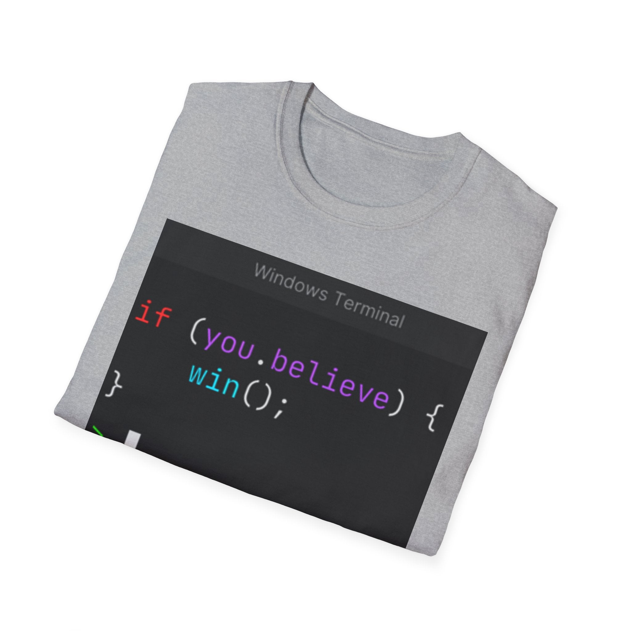 “if (you.believe) { win(); }” Coding Terminal Motivational Graphic T-Shirt