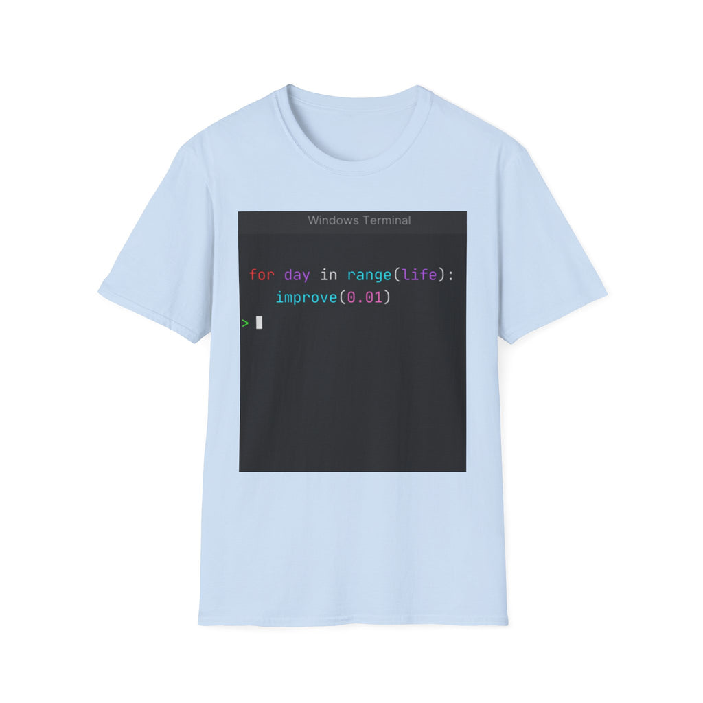 "for day in range(life): improve(0.01)" Coding Terminal Motivational Graphic T-Shirt