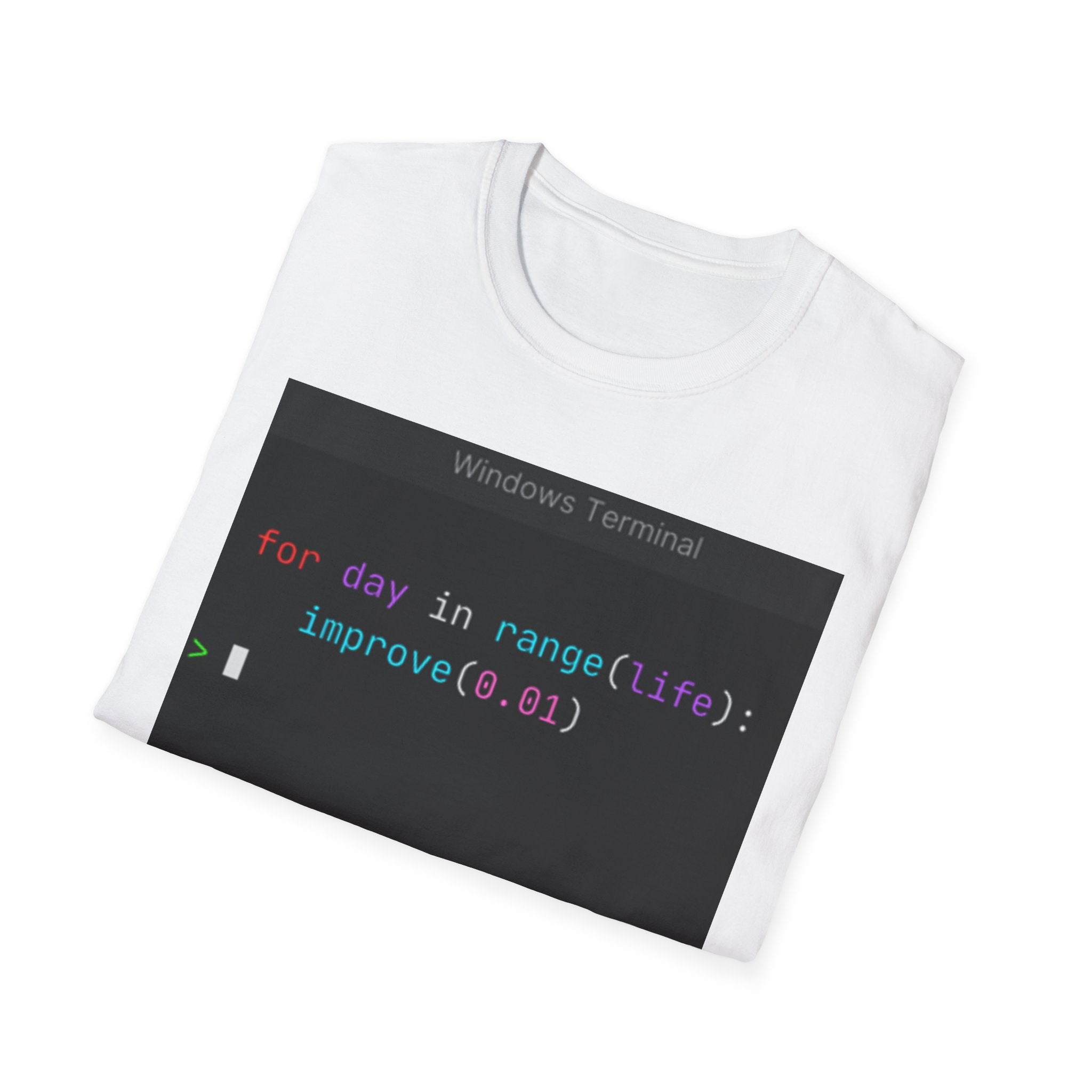 "for day in range(life): improve(0.01)" Coding Terminal Motivational Graphic T-Shirt
