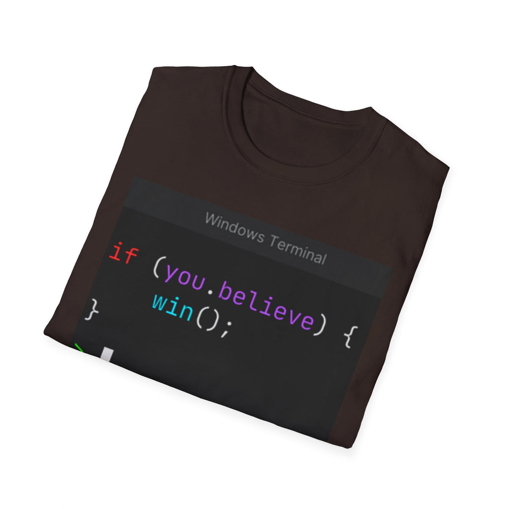 “if (you.believe) { win(); }” Coding Terminal Motivational Graphic T-Shirt