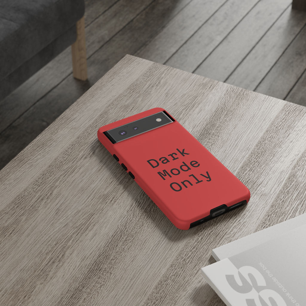 Tech Humor "Dark Mode Only" Phone Case