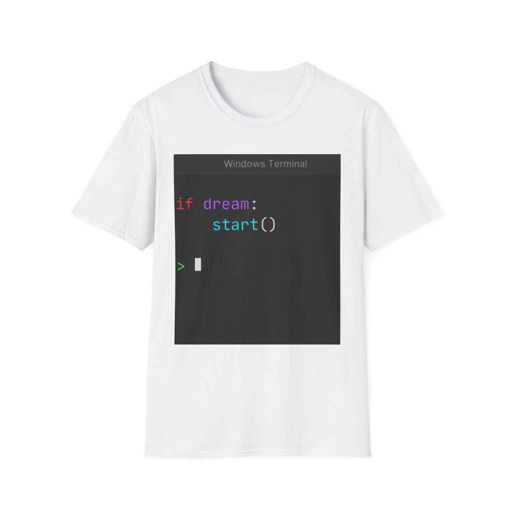 "if dream: start()" Coding Terminal Motivational Graphic T-Shirt