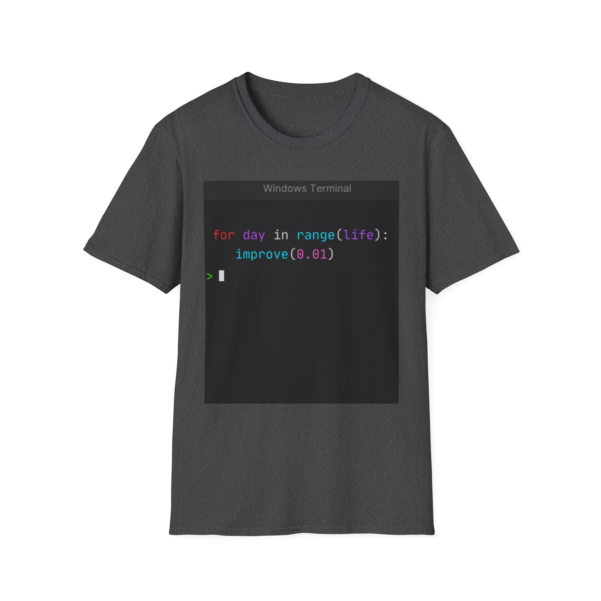 "for day in range(life): improve(0.01)" Coding Terminal Motivational Graphic T-Shirt