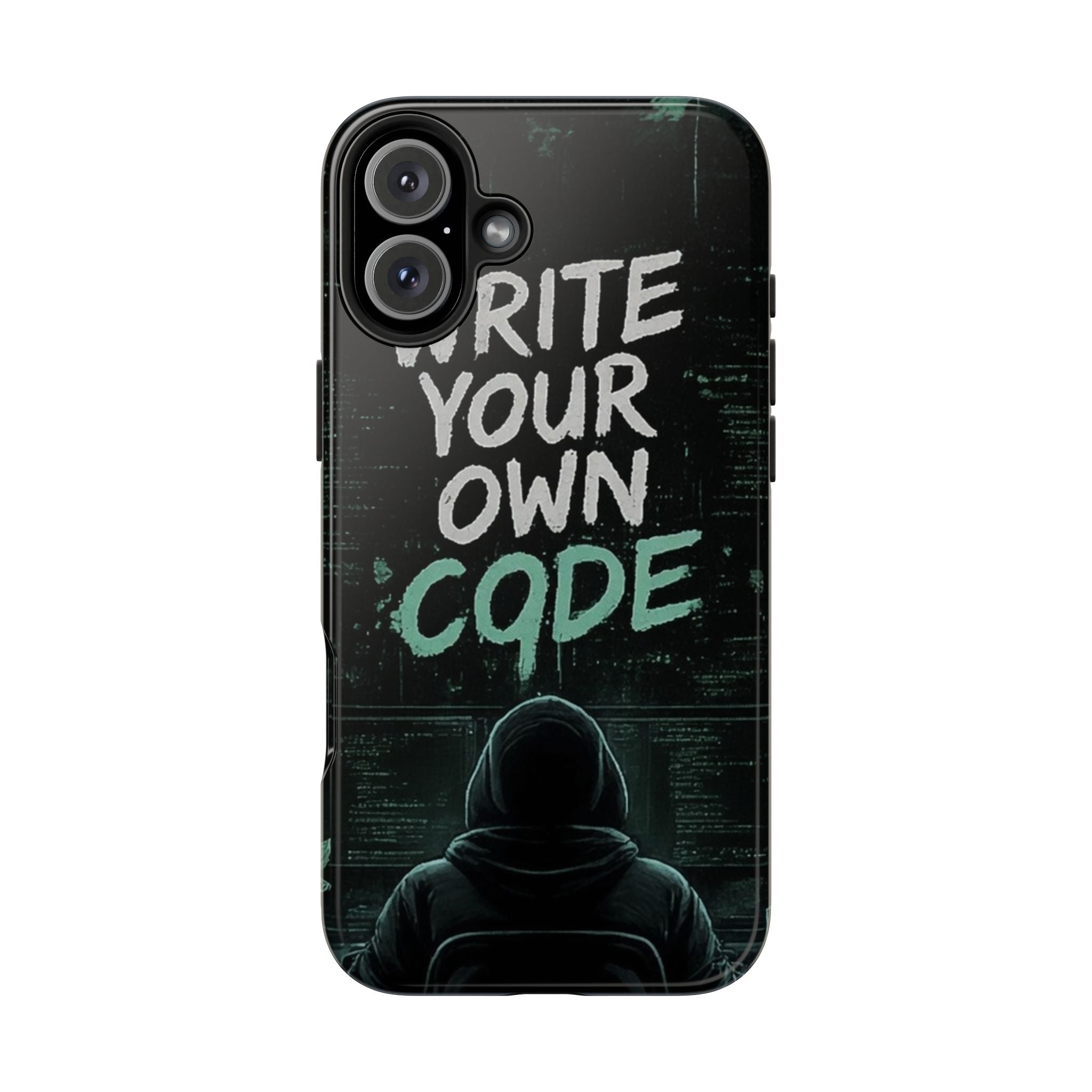 "Write Your Own Code" Motivational Programmer Coding Graphic Design Tough Phone Case