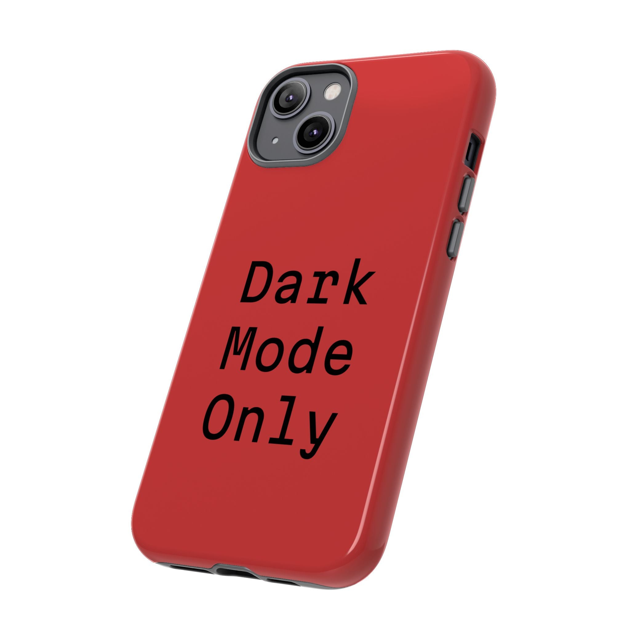 Tech Humor "Dark Mode Only" Phone Case