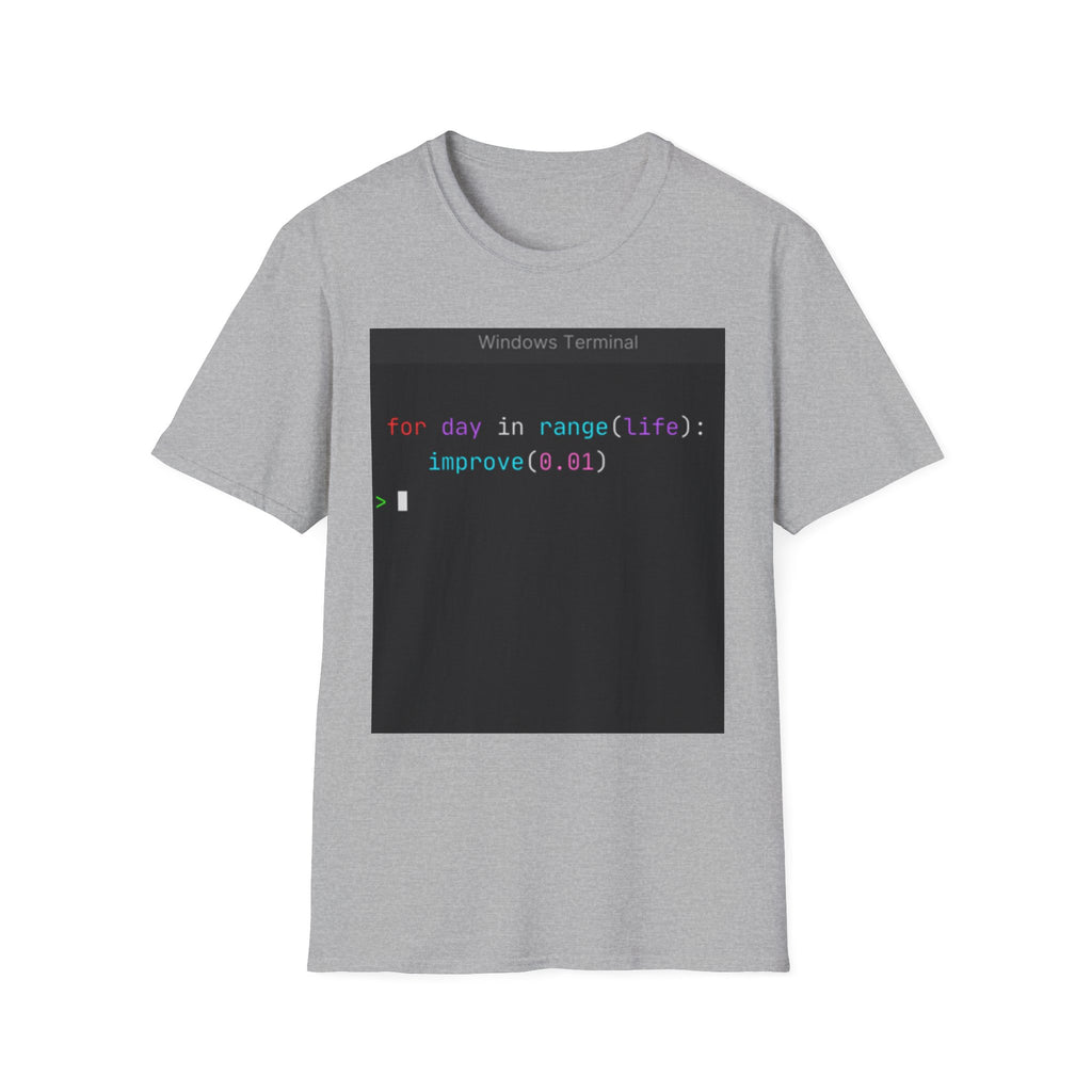 "for day in range(life): improve(0.01)" Coding Terminal Motivational Graphic T-Shirt