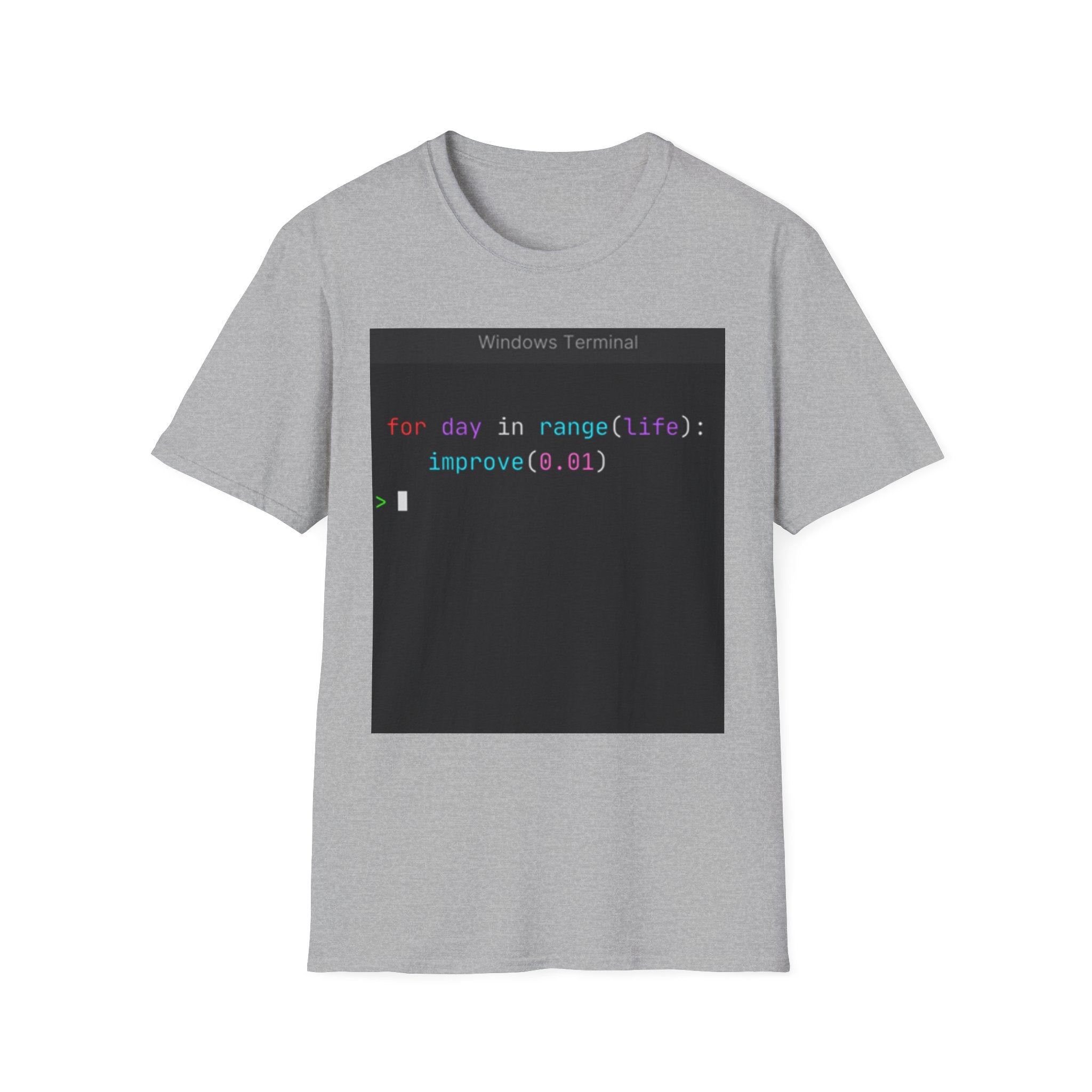 "for day in range(life): improve(0.01)" Coding Terminal Motivational Graphic T-Shirt