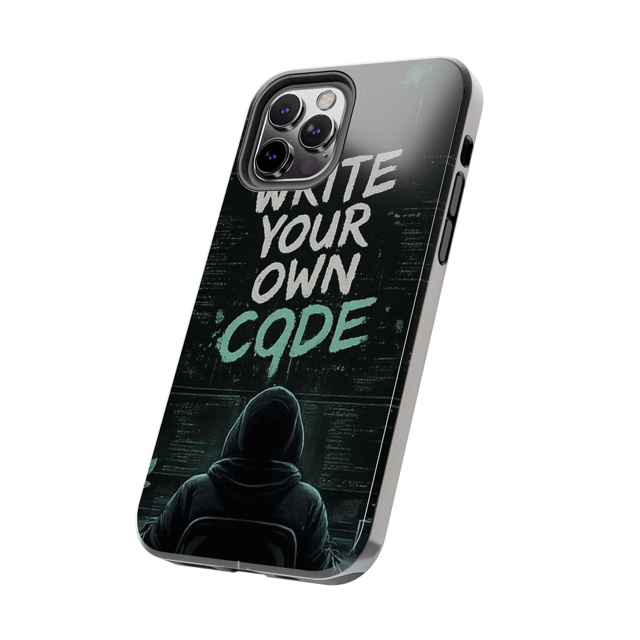 "Write Your Own Code" Motivational Programmer Coding Graphic Design Tough Phone Case