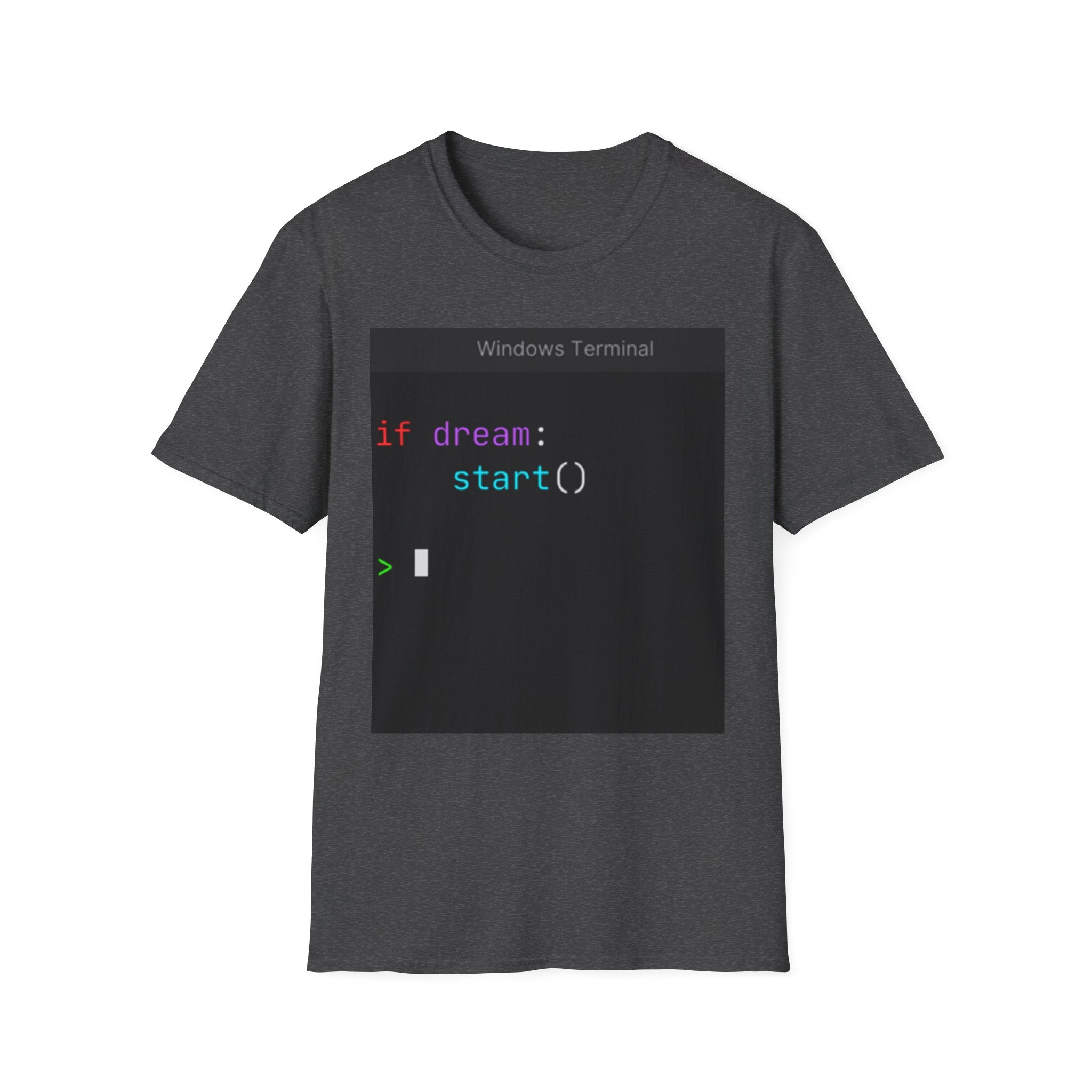 "if dream: start()" Coding Terminal Motivational Graphic T-Shirt